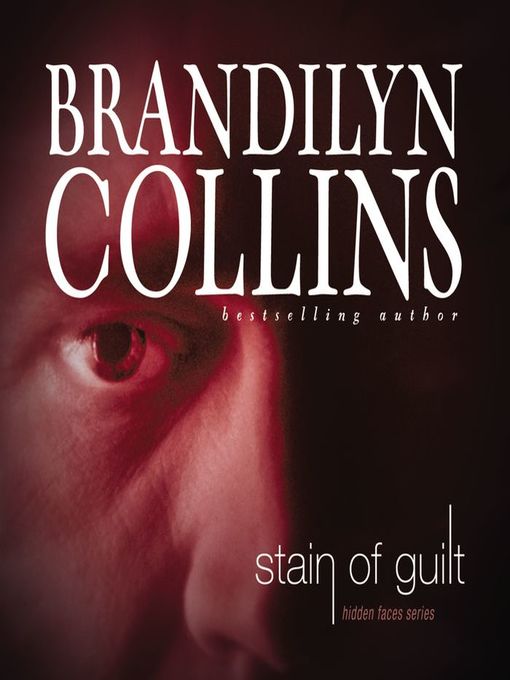 Title details for Stain of Guilt by Brandilyn Collins - Available